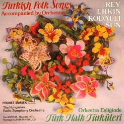 Пластинка Hungarian Radio Symphony Orchestra Turkish Folk Songs / Türk Halk Türküleri